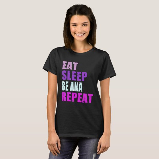 Ana Eat Sleep Be Repeat Ana Tシャツ (正面フル)