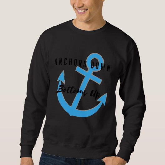 Anchors Down Bottoms Up スウェットシャツ (正面)