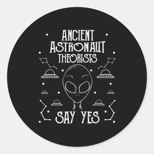 Ancient Astronaut Theorists Say Yes Alien Ufo  ラウンドシール (正面)