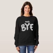 AND BYE  SIMPLE BOLD MESSAGE  DISTRESSED DESIGN スウェットシャツ (正面フル)