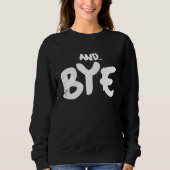 AND BYE  SIMPLE BOLD MESSAGE  DISTRESSED DESIGN スウェットシャツ (正面)