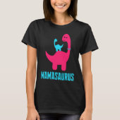 and Cute of  Mamasaurus Dino Themed for Mother Tシャツ (正面)