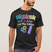 And I Oop Save the Turtles SKSKSK Scrunchie rodeo Tシャツ (正面)