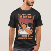 And i Think to myself what a wonderful Weld Welder Tシャツ (正面)