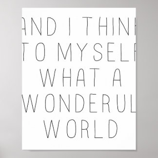 and i think to myself what a wonderful world  ポスター