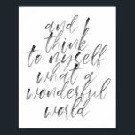 And I Think to Myself What A Wonderful World ポスター<br><div class="desc">And I Think to Myself What A Wonderful World Watercolor Script</div>