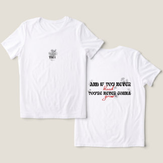 'and if you never bleed you're never gonna grow'  トライブレンドＴシャツ