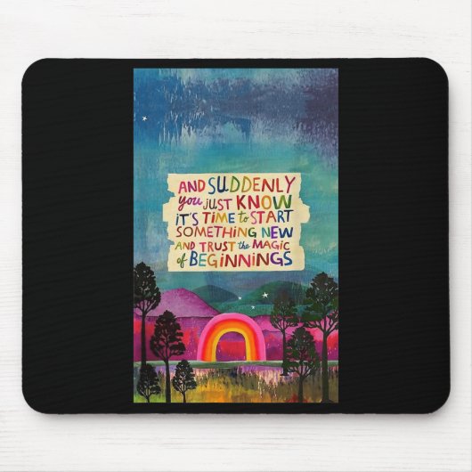 And Suddenly You Just Know It's Time To Start Soin マウスパッド (正面)