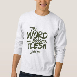 And the Word became Flesh 2 スウェットシャツ