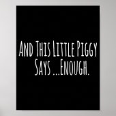 And This Little Ggy Says Enough Funny Sarcastic Sa ポスター (正面)