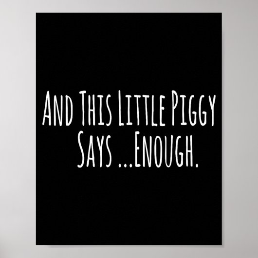 And This Little Ggy Says Enough Funny Sarcastic Sa ポスター (正面)