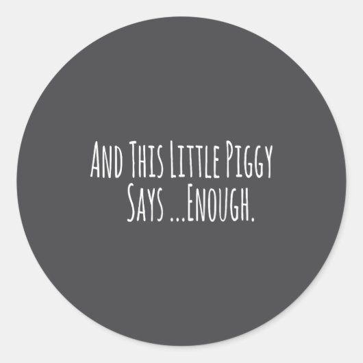 And This Little Ggy Says Enough Funny Sarcastic Sa ラウンドシール (正面)