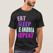 Andrea Eat Sleep Be Repeat Andrea Tシャツ (正面)