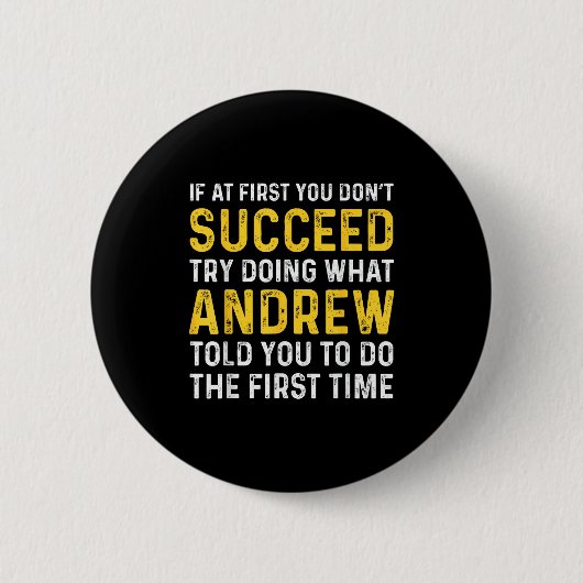 Andrew If At First You Don't Succeed Andrew Birthd 缶バッジ (正面)