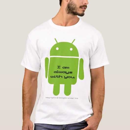 Android: I am always with you. Tシャツ (正面)