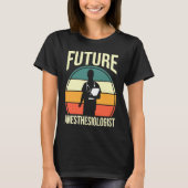 Anesthesia Anesthesiology Student Future Anesthesi Tシャツ (正面)