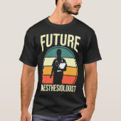 Anesthesia Anesthesiology Student Future Anesthesi Tシャツ (正面)