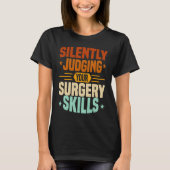 Anesthesia Nurse Judging Surgery Skills CRNA Anest Tシャツ (正面)