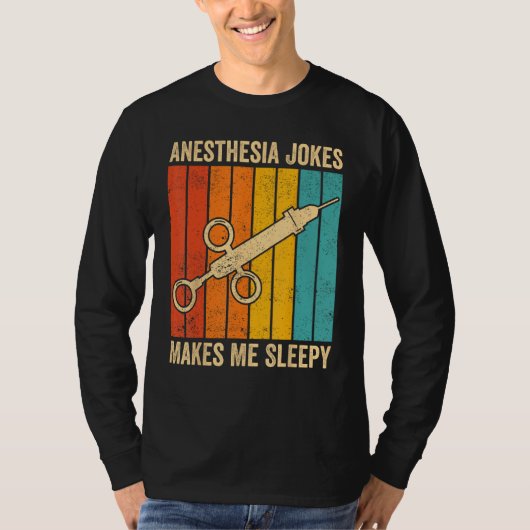 Anesthesiologist Anesthesiology Anesthesia Joke Ma Tシャツ (正面)