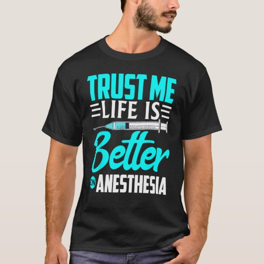 Anesthesiologist Trust Me  On Anesthesia Tシャツ (正面)