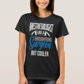 Anesthetist Like A Surgeon Tシャツ (正面)