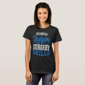 Anesthetist Silently Judging your Surgery Skills Tシャツ (正面フル)
