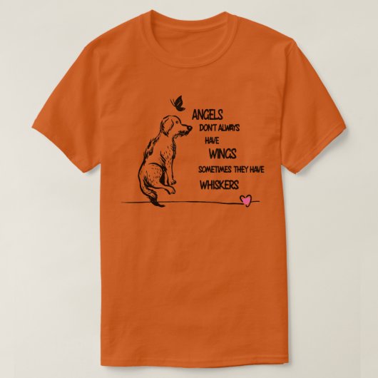 Angel Don't Always Have Wings Sometimes They Have Tシャツ (デザイン正面)