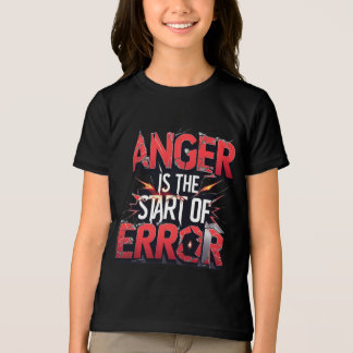 Anger is the Start of Error | Powerful Quote トライブレンドＴシャツ