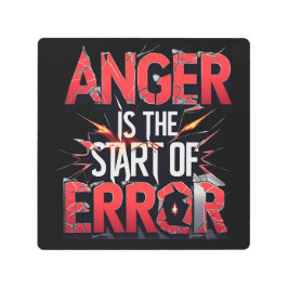 Anger is the Start of Error | Powerful Quote メタルプリント