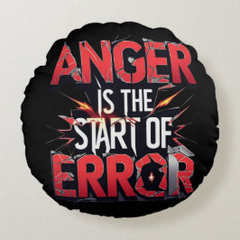 Anger is the Start of Error | Powerful Quote ラウンドクッション