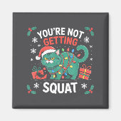 Angry Christmas Cat You're Not Getting Squat Holid マグネット (正面)