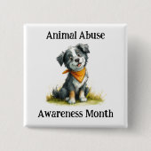 Animal Abuse Awareness Month Pinback 缶バッジ (正面)