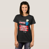 Animal Control Officer and Coffee Tシャツ (正面フル)