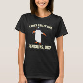 Animal I Just Really Like Penguins Bird Fun Tシャツ (正面)