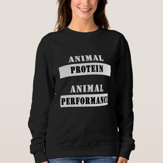 Animal Protein for Animal Performance スウェットシャツ (正面)
