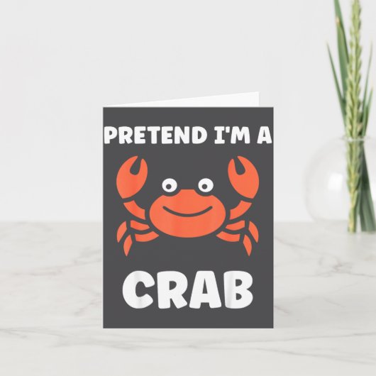 Animals Funny Crabs Quote Pretend I'm A Crab  カード (正面)