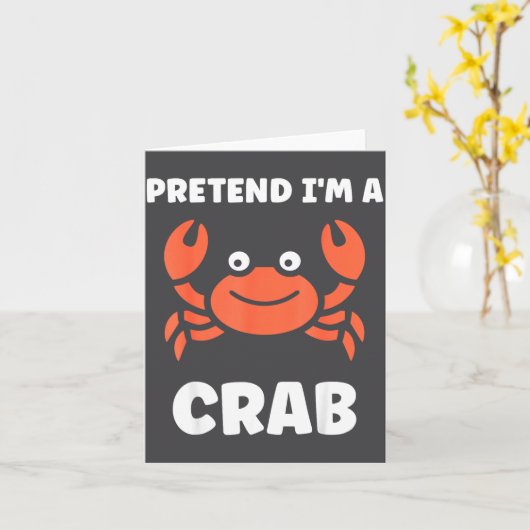 Animals Funny Crabs Quote Pretend I'm A Crab  カード (黄色い花)