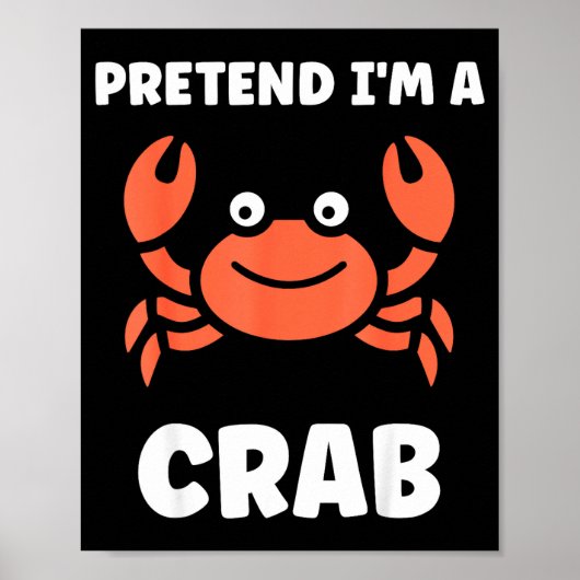 Animals Funny Crabs Quote Pretend I'm A Crab  ポスター (正面)