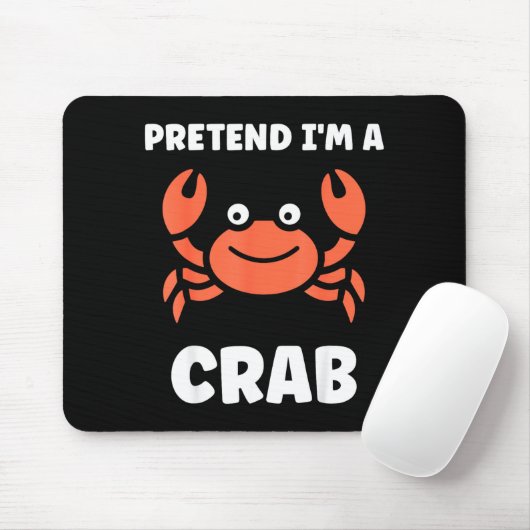 Animals Funny Crabs Quote Pretend I'm A Crab マウスパッド (マウス)
