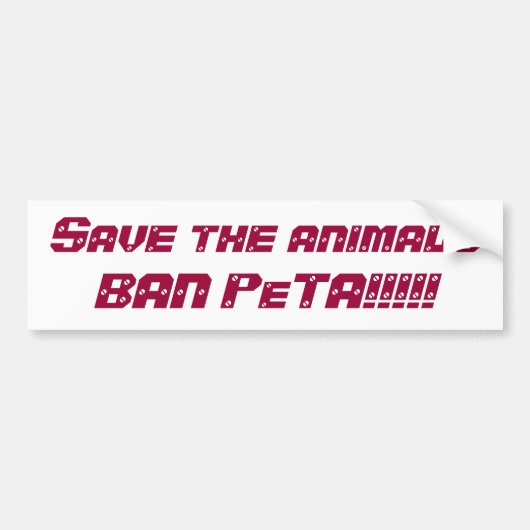 animalsBAN PeTAを!!!救って下さい!! バンパーステッカー (正面)
