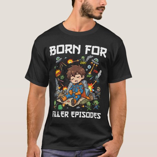 ANIME - フィラーエピソードのために生まれた Tシャツ (正面)