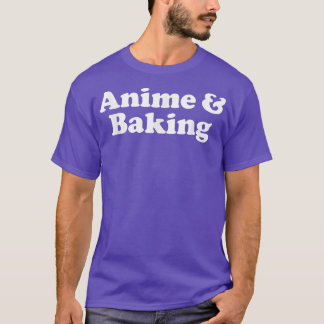 Anime and Baking Kawaii Tシャツ