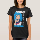 Anime Anytime Anywhere Anime Girl Tシャツ (正面)