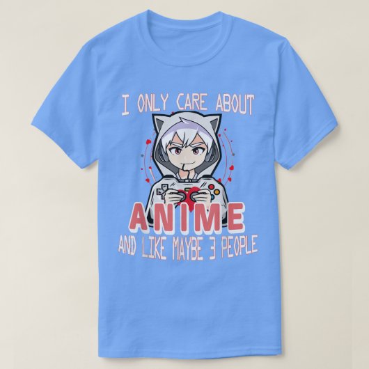 Anime Boy I Only Care About Anime And Like Maybe 3 Tシャツ (デザイン正面)