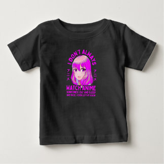 Anime Gift Teen Girls Women I Don't Always Watch A ベビーTシャツ