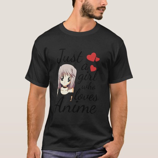Anime Just A Who Loves Anime Tシャツ (正面)