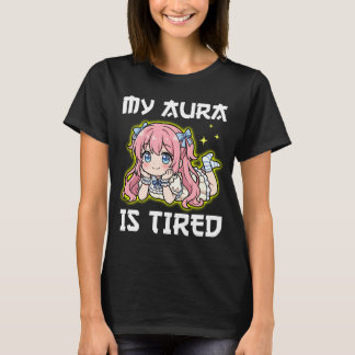 ANIME - MY AURA IS TIRED Tシャツ