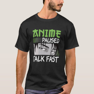 Anime Paused Talk Fast Otaku Manga Funny Anime Boy Tシャツ