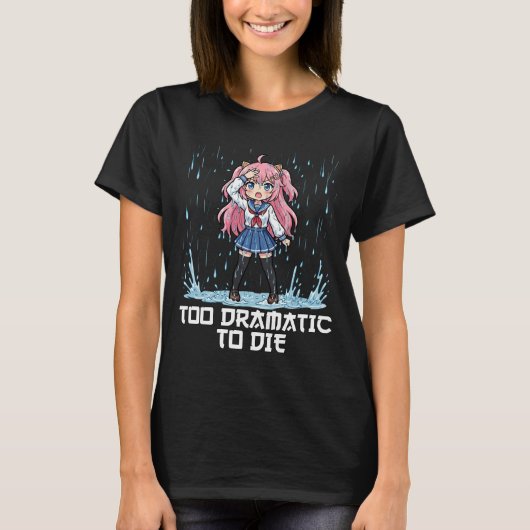 ANIME - TOO DRAMATIC TO DIE Tシャツ (正面)
