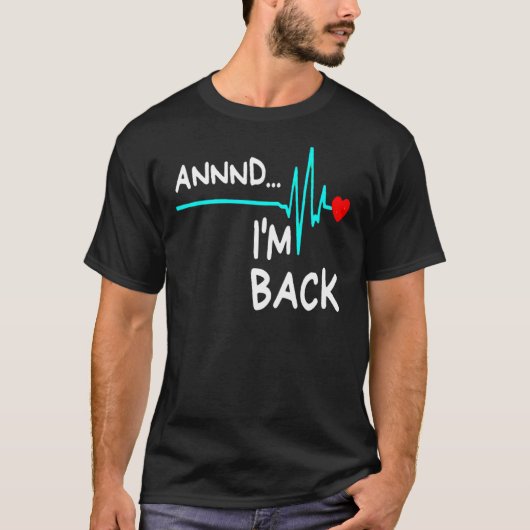 Annd I'm Backハート攻撃生存者引用文 Tシャツ (正面)